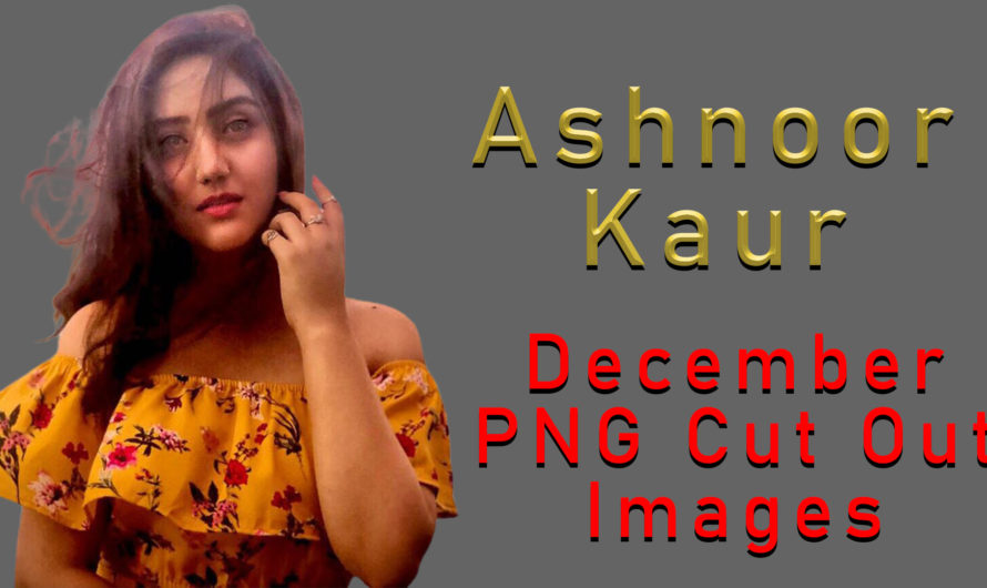 Ashnoor Kaur December 2020 All Posted PNG Cut Out